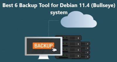 Best 6 Backup Tool for Debian 11.4 (Bullseye) system
