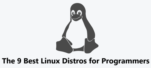 The 9 Best Linux Distros for Programmers
